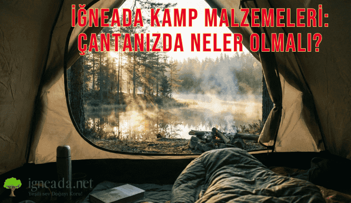 İğneada Kamp Malzemeleri: Çantanızda Neler Olmalı?