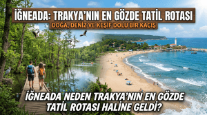 İğneada Neden Trakya'nın En Gözde Tatil Rotası Haline Geldi