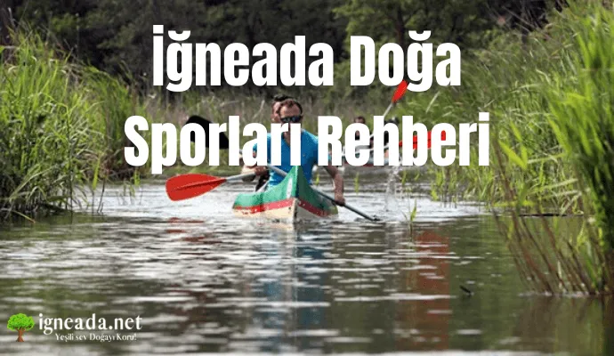 İğneada Doğa Sporları Rehberi: Longoz Ormanlarında Yapılacak Aktiviteler ve İpuçları