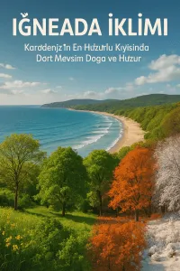 İğneada İklimi: Karadeniz’in En Huzurlu Kıyısında Dört Mevsim Doğa ve Huzur 1 İğneada İklimi