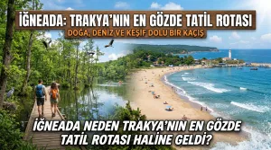 İğneada Neden Trakya'nın En Gözde Tatil Rotası Haline Geldi 1 İğneada Neden Trakya'nın En Gözde Tatil Rotası Haline Geldi