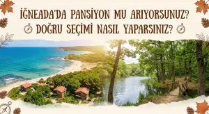 İğneada'da Pansiyon mu Arıyorsunuz? Doğru Seçimi Nasıl Yaparsınız? 1 İğneada'da Pansiyon mu Arıyorsunuz? Doğru Seçimi Nasıl Yaparsınız?